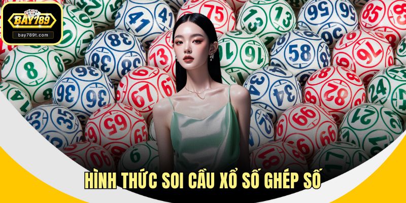 Hình thức soi cầu xổ số ghép số