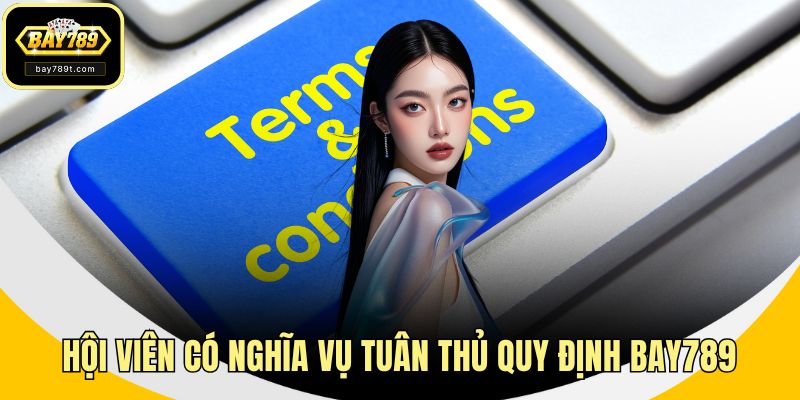 Hội viên có nghĩa vụ tuân thủ quy định BAY789