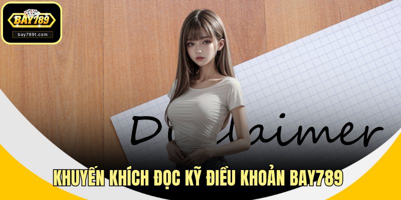 Khuyến khích đọc kỹ điều khoản BAY789 trước khi dùng
