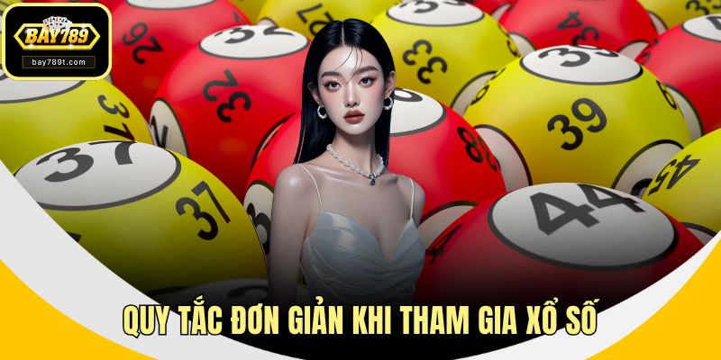 Quy tắc đơn giản khi tham gia xổ số