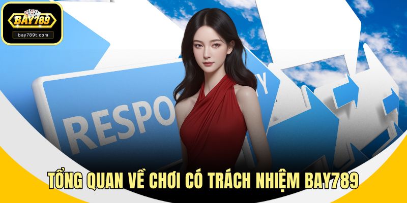 Tổng quan về chơi có trách nhiệm BAY789